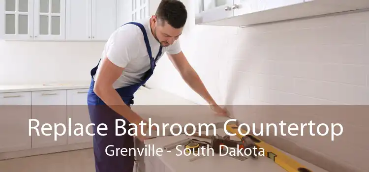 Replace Bathroom Countertop Grenville - South Dakota