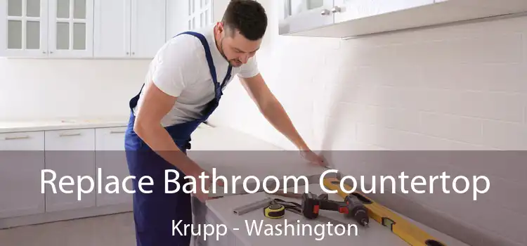 Replace Bathroom Countertop Krupp - Washington