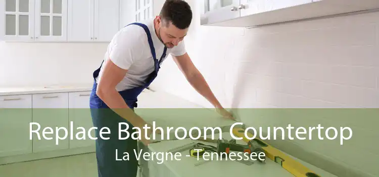 Replace Bathroom Countertop La Vergne - Tennessee