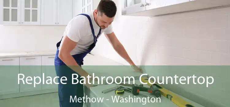 Replace Bathroom Countertop Methow - Washington