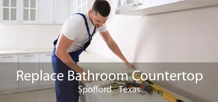 Replace Bathroom Countertop Spofford - Texas