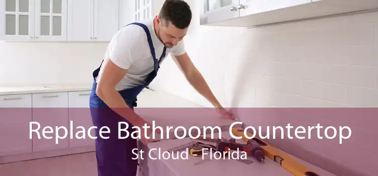 Replace Bathroom Countertop St Cloud - Florida