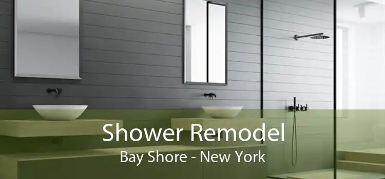 Shower Remodel Bay Shore - New York