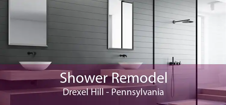 Shower Remodel Drexel Hill - Pennsylvania