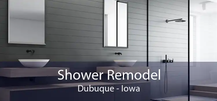 Shower Remodel Dubuque - Iowa