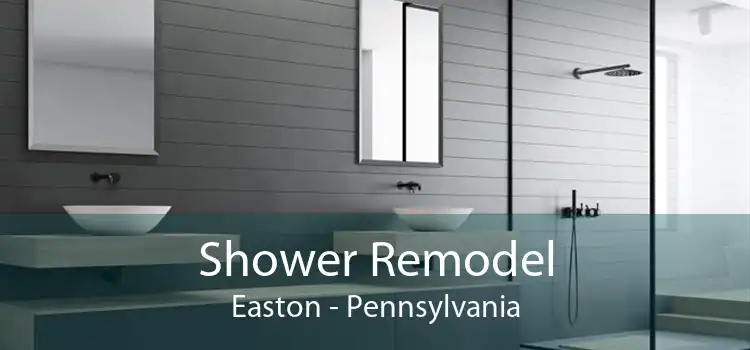 Shower Remodel Easton - Pennsylvania