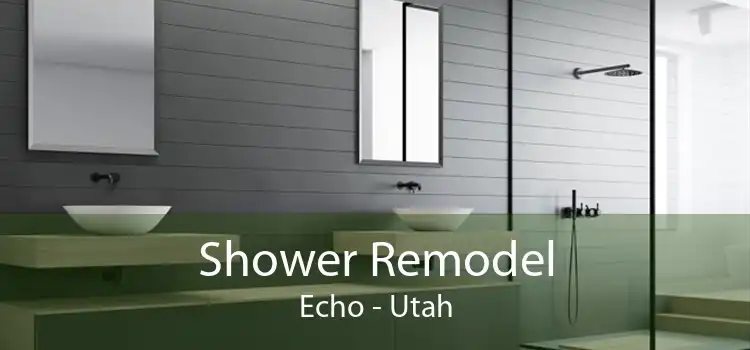 Shower Remodel Echo - Utah