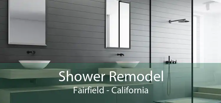 Shower Remodel Fairfield - California