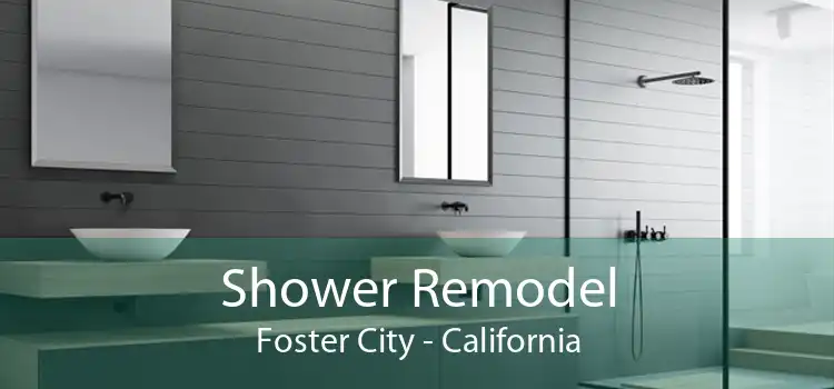 Shower Remodel Foster City - California