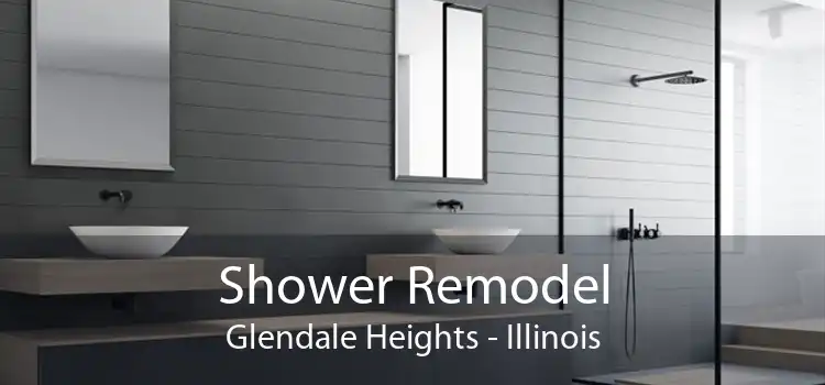 Shower Remodel Glendale Heights - Illinois