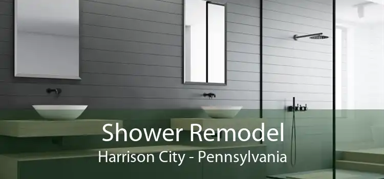 Shower Remodel Harrison City - Pennsylvania