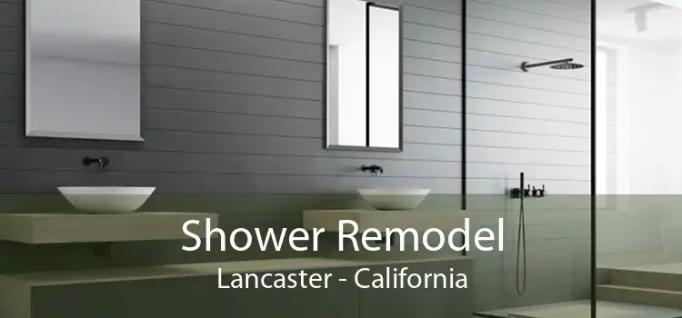 Shower Remodel Lancaster - California