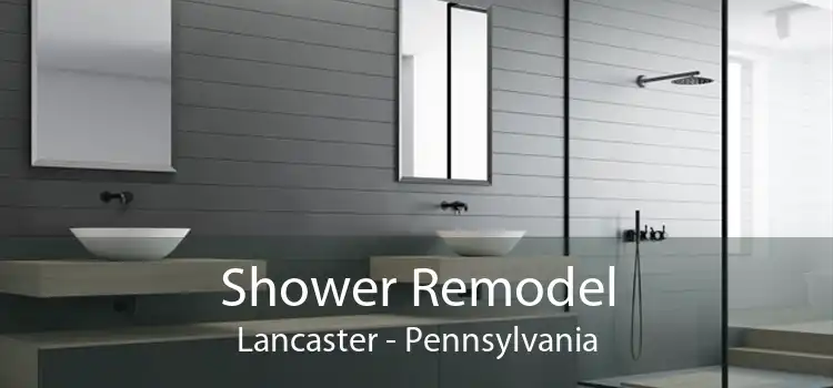 Shower Remodel Lancaster - Pennsylvania