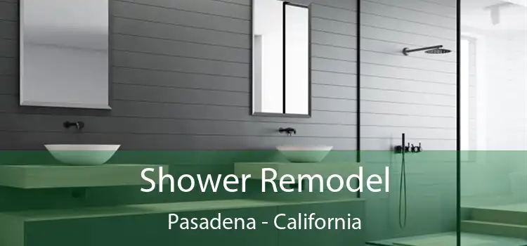 Shower Remodel Pasadena - California