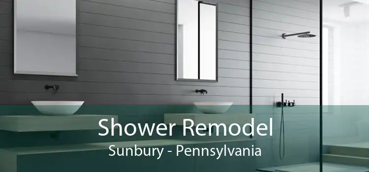 Shower Remodel Sunbury - Pennsylvania