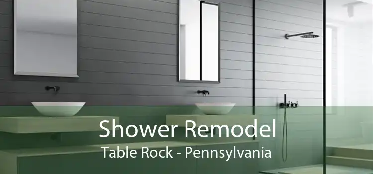 Shower Remodel Table Rock - Pennsylvania