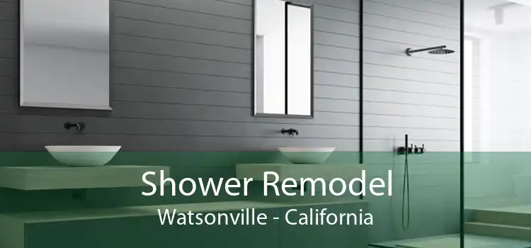 Shower Remodel Watsonville - California