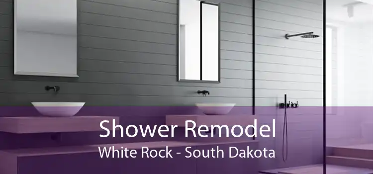 Shower Remodel White Rock - South Dakota